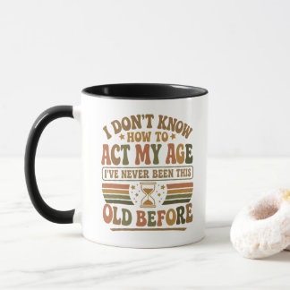 Mug Citation sarcasique rétro "Agis mon âge" drôle