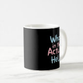 Mug Citation sarcastique drôle - Qu'est-ce que l'enfer (Devant droit)