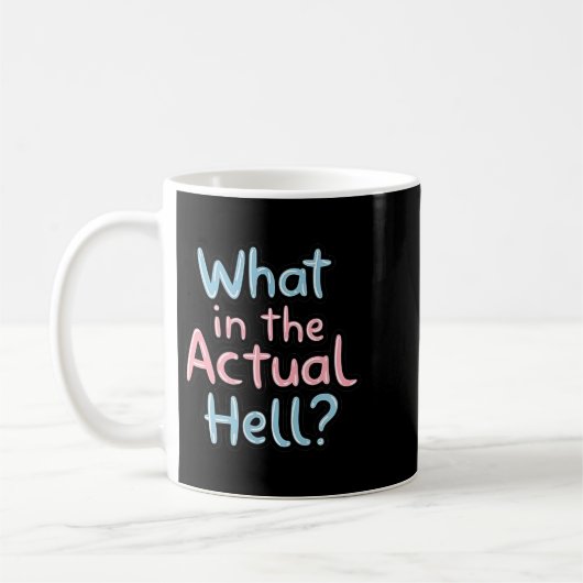 Mug Citation sarcastique drôle - Qu'est-ce que l'enfer (Gauche)