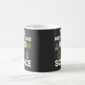 Mug Citation scientifique sarcastique drôle - Vous ave (Centre)