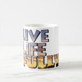 Mug Citation sur la vie pleinement (Centre)