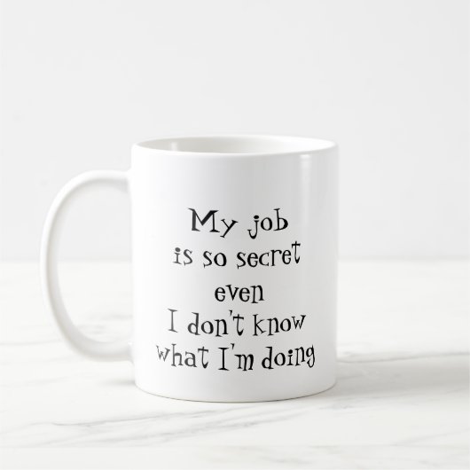 Mug Citation sur l'emploi amusant, "Mon travail est si (Gauche)