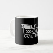 Mug Citations de bannière drôle pour devenir bizarre (Devant gauche)