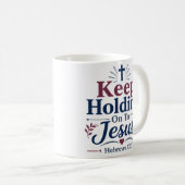 Mug Citations de dévotion matinale : Continuez à vous (Devant droit)