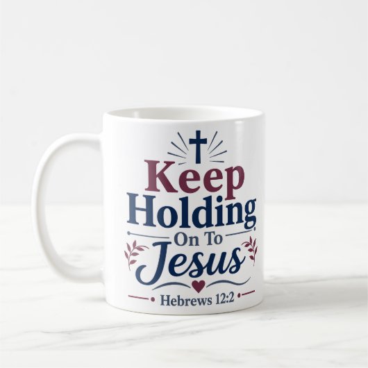 Mug Citations de dévotion matinale : Continuez à vous (Gauche)