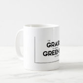 Mug Citations MODERNES : l'herbe est toujours plus (Devant gauche)
