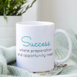 Mug Citations motivationnelles<br><div class="desc">Ce design moderne comporte le texte "Succès où préparation et opportunité se rencontrent" dans la typographie moderne #succès #boss #petite patronne #bossbabe #entrepreneur #positif #motivation #inspirer #inspiration</div>