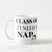 Mug Classe J'Ai Besoin D'Un Cadeau De Diplôme Nap (Gauche)