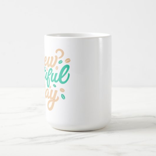 Mug Classique "Brew-tiful Day" (Centre)