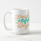 Mug Classique "Brew-tiful Day" (Gauche)
