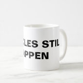 Mug classique "Les miracles arrivent toujours" (Devant droit)