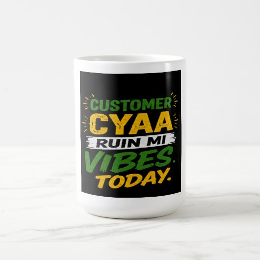 Mug Client Cyaa Ruiner Mes Vibes Aujourd'hui (Centre)