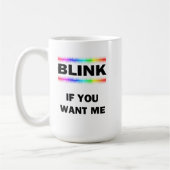 Mug Clignez Si Vous Me Voulez (Gauche)
