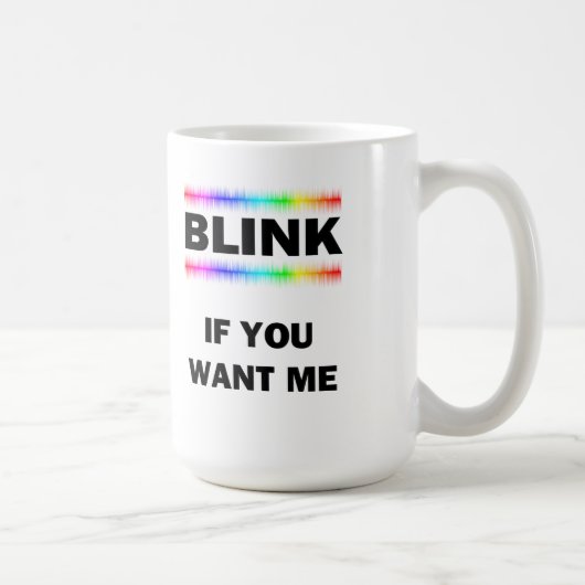 Mug Clignez Si Vous Me Voulez (Droite)