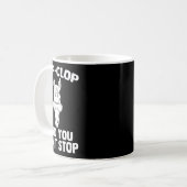 Mug Clip-clop & ; Vous Ne Vous Arrêtez Pas - Drôle (Devant gauche)