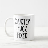 Mug Cluster For Fixer Of Everything Coworkers Chaos Co (Gauche)