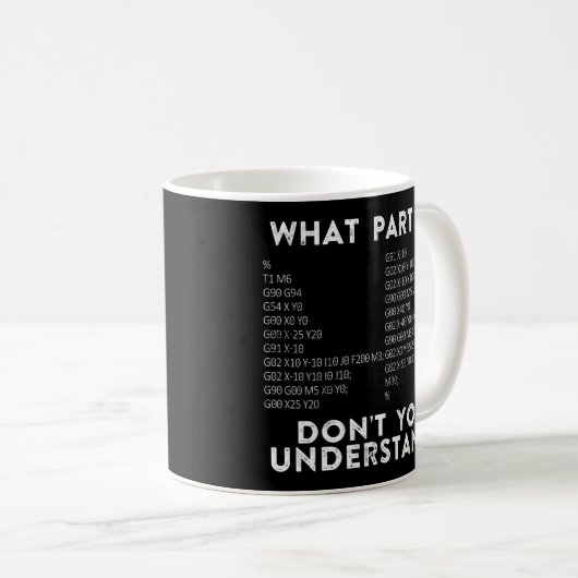 Mug CNC Machinist Quelle partie de Ne comprenez-vous p (Devant droit)