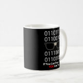 Mug Code Binaire Si Vous Pouvez Lire Que Vous Êtes Tro (Devant droit)