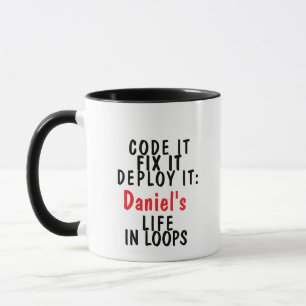 Mug Code It, Fix It, Deploit It : [Nom]'s Life In Loop