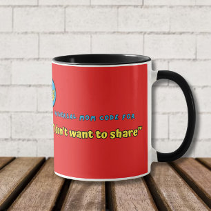 Mug Code universel de maman pour "Je ne veux pas parta