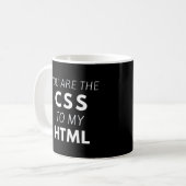 Mug Coder citation drôle, Vous êtes le CSS à mon HTML (Devant gauche)