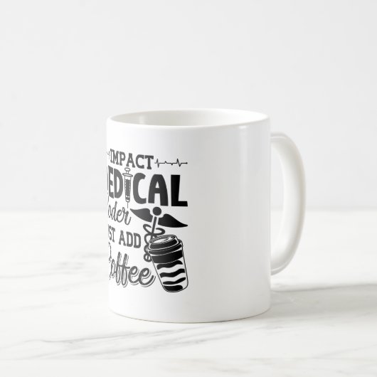 Mug Codeur Médicale Ajoutez simplement un code program (Devant droit)