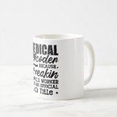 Mug Codeur Médicale parce que Freakin ICD Coding Assis (Devant droit)