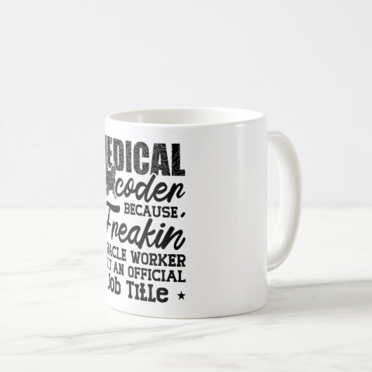 Mug Codeur Médicale parce que Freakin ICD Coding Assis (Devant droit)