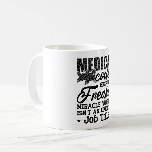 Mug Codeur Médicale parce que Freakin ICD Coding Assis (Devant gauche)