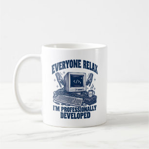 Mug Codeur tout le monde se détend Je suis développé p
