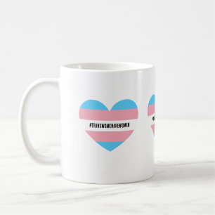 MUG #COEUR DE LA FEMME DE TRANSWOMENAREWOMEN