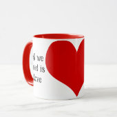 Mug Coeur "Tout ce dont nous avons besoin, c'est de l' (Devant gauche)