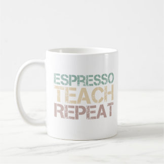 Mug Coffee Espresso Teach Repeat Funnt Teachers Quote