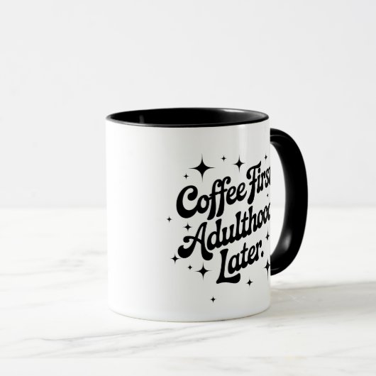 Mug Coffee First, Adulthood Later (Devant droit)