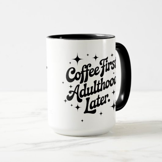 Mug Coffee First, Adulthood Later (Devant droit)