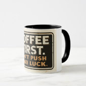 Mug Coffee First Don’t Push Your Luck – Funny Sarcasti (Devant droit)
