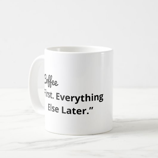 Mug Coffee First Everything Else Later (Devant gauche)