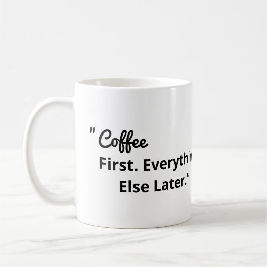 Mug Coffee First Everything Else Later (Gauche)