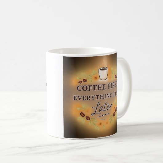 Mug Coffee First, Everything Else Later – coffee lover (Devant droit)