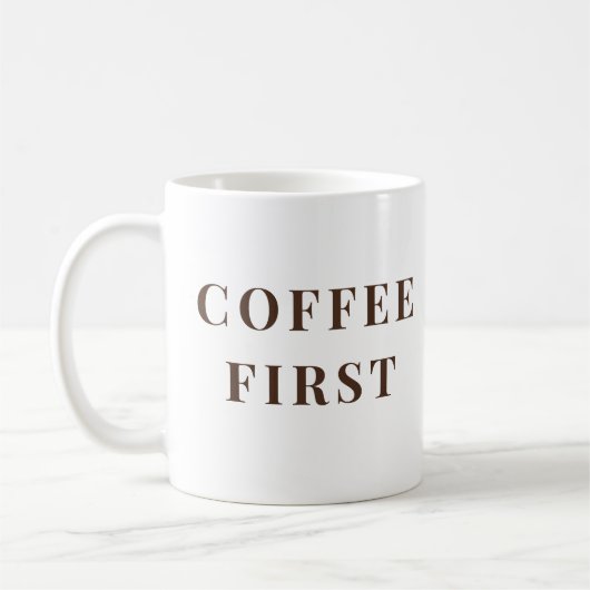 Mug Coffee First, Everything Else Later – coffee lover (Gauche)