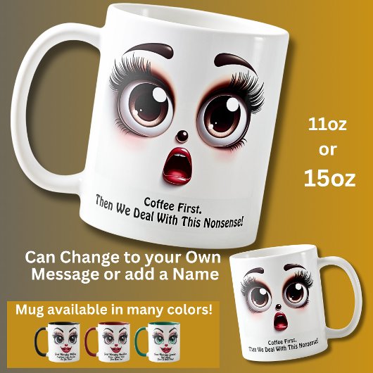 Mug Coffee First, Fabulous Eyes Funny Face