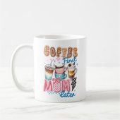 Mug coffee first mom later (Gauche)