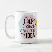 Mug Coffee is Always a Good Idea (Gauche)