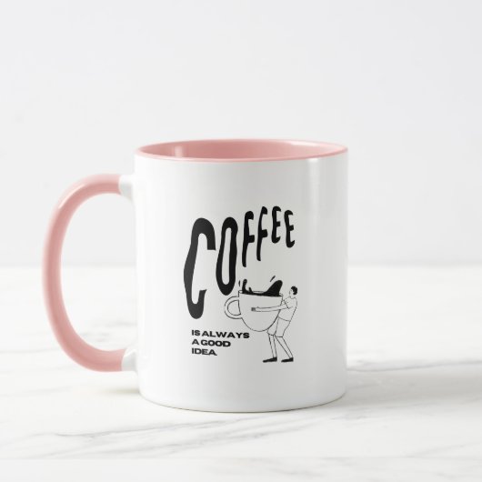 Mug Coffee Is Always A Good Idea (Gauche)