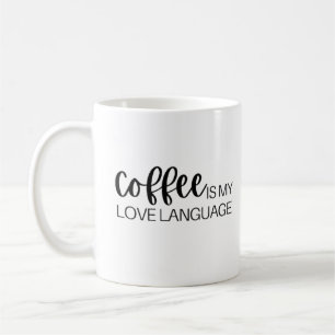 Mug Coffee is my love language