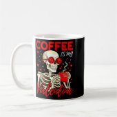 Mug Coffee Is My Valentine Skeleton Funny Coffee Lover (Gauche)