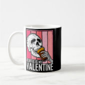 Mug Coffee Is My Valentine Skeleton Skull Valentines D (Gauche)