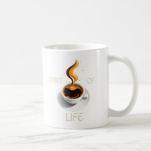 Mug Coffee is Start of life