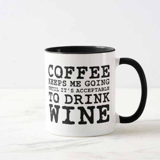 Mug Coffee Keeps Me Going Until Wine (Droite)