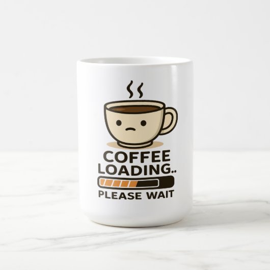 Mug Coffee Loading Please Wait- Funny Morning Caffeine (Centre)